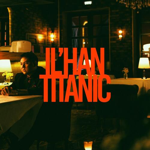 IL'HAN - TITANIC