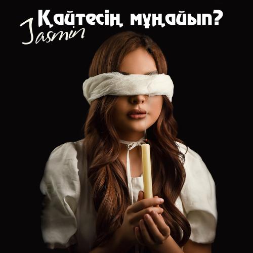 Jasmin - Қайтесің мұңайып