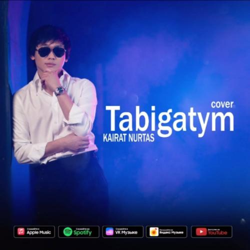 Kairat Nurtas - Табиғатым махаббатым (cover)