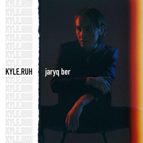 Kyle Ruh - Jaryq ber