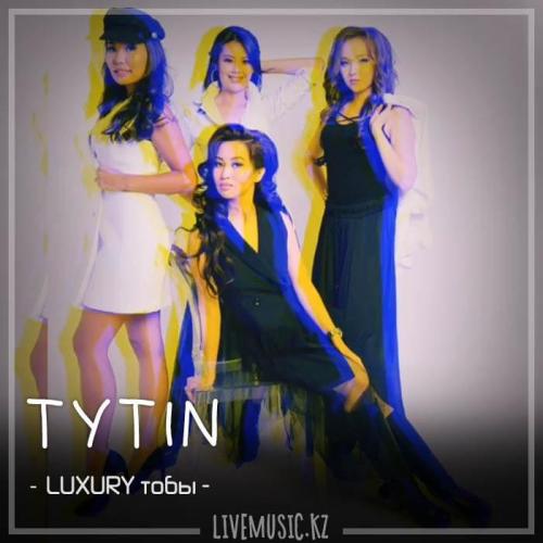 LUXURY тобы - TYTIN (2018)