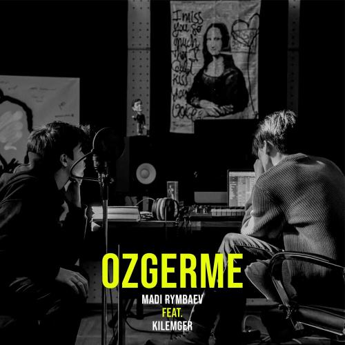 Madi Rymbaev, kilemger - Ozgerme