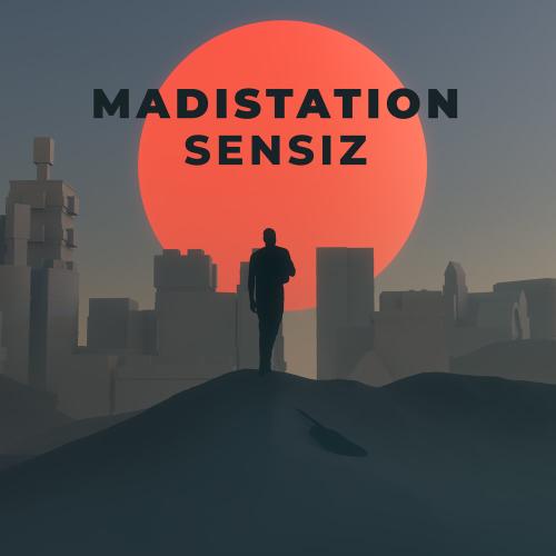 Madistation - SENSIZ