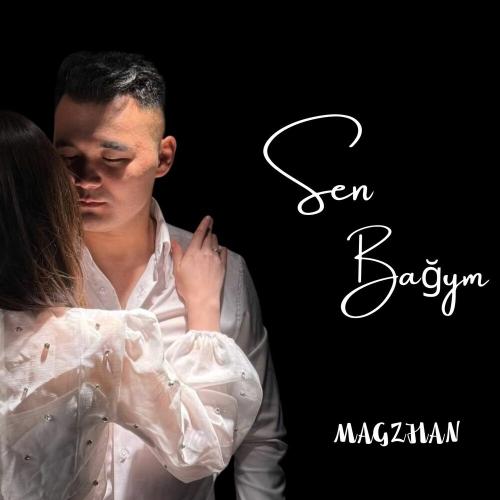 MAGZHAN - Sen baģym