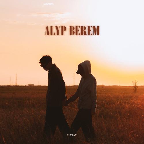 Matay - Alyp berem