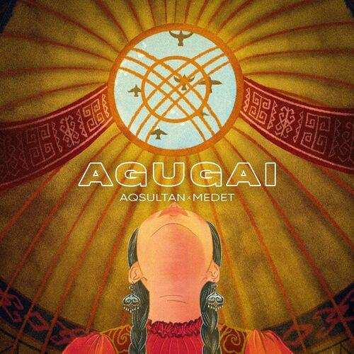 Medet, Aqsultan - Agugai