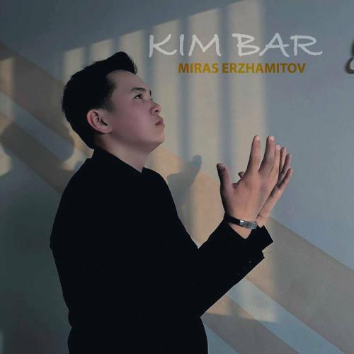 Miras Erzhamitov - Kim Bar
