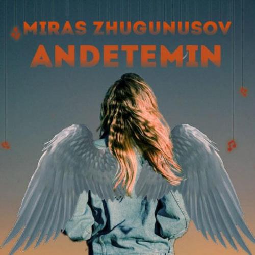 Мирас Жугунусов - Әндетемін (2018)
