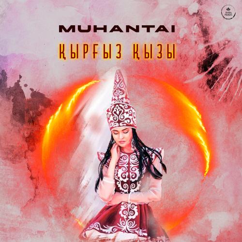 Muhantai - Қырғыз қызы