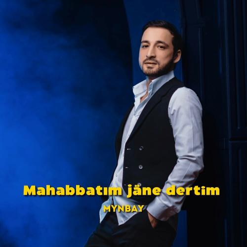 MYNBAY - Махаббатым және дертім
