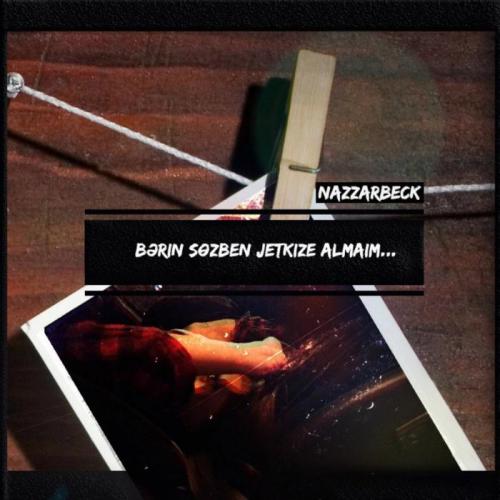 NAZZARBECK - Bәrin sөzben jetkize almaim (2018)