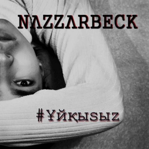 NAZZARBECK - Ұйқысыз (2018)