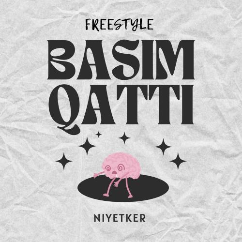 Niyetker - BASIM QATTI (Freestyle)