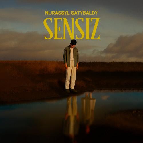 Nurassyl Satybaldy - Sensiz
