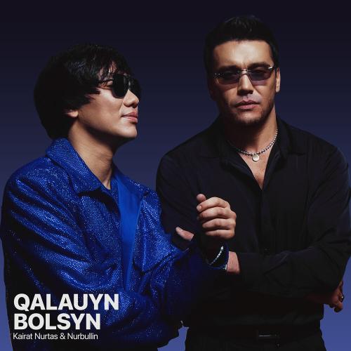 Nurbullin, Kairat Nurtas - Қалауың болсын