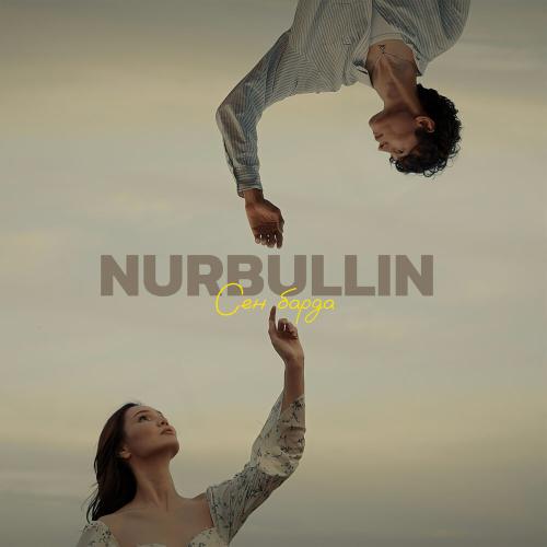 Nurbullin - Сен барда