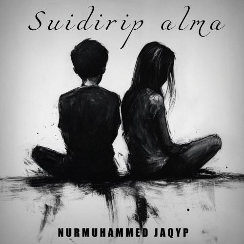 Nurmuhammed Jaqyp - Suidirip alma