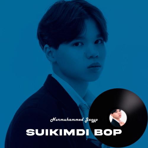 Nurmuhammed Jaqyp - Suikimdi bop