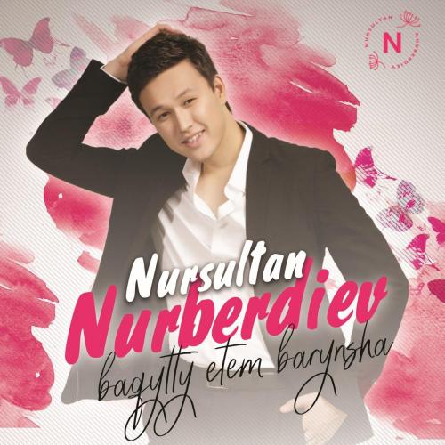 Нұрсұлтан Нұрбердиев - Бақытты етем барынша