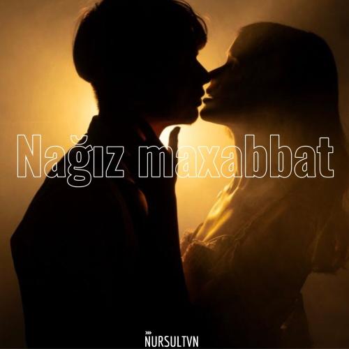 NURSULTVN - Nagiz Maxabbat