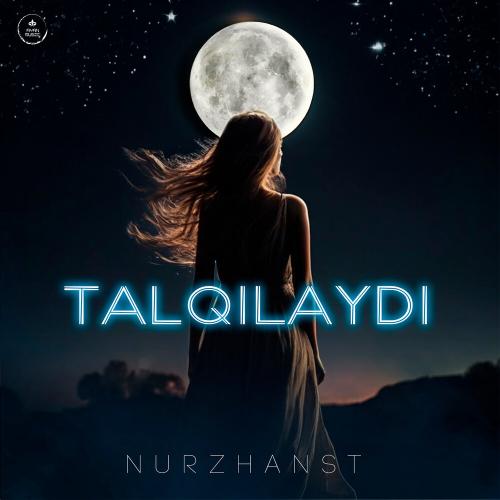 Nurzhanst - Talqilaydi