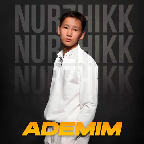 Nurzhikk - Ademim