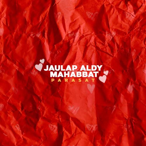 Parasat - Jaulap aldy mahabbat