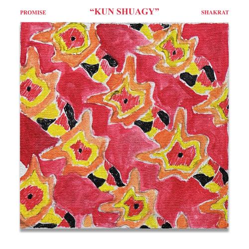 Promise, SHAKRAT - KUN SHUAGY
