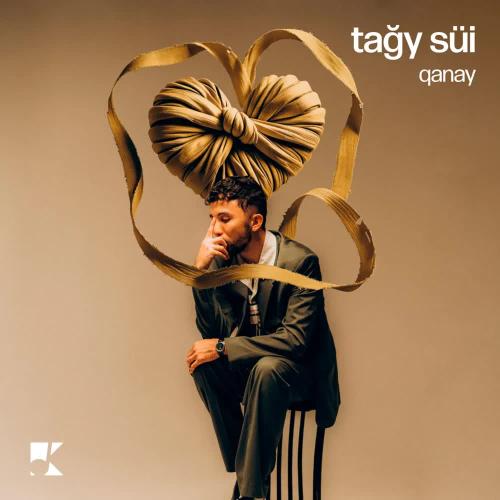 Qanay - Tağy süi