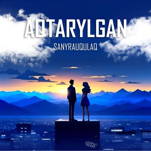 Sanyrauqulaq - Aqtarylgan