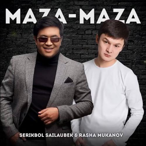 Серікбол Сайлаубек & Раша Мұқанов - Maza Maza