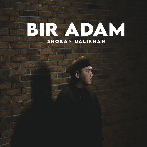 Shokan Ualikhan - BIR ADAM