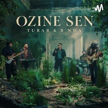 Turar, B'NDA - OZINE SEN
