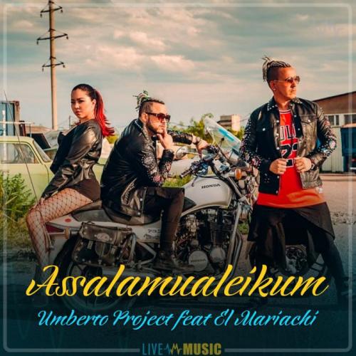 Umberto Project feat El Mariachi - Assalamualeikum (2019)