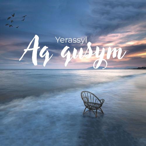 Yerassyl - Aq qusym