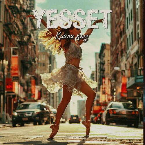 Yesset  - Қияли қыз