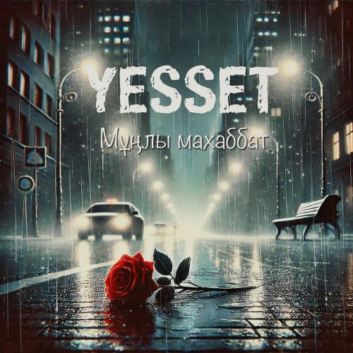 Yesset  - Мұңлы махаббат