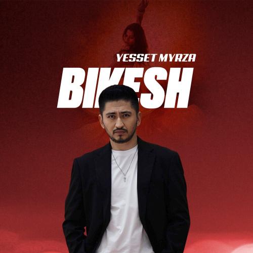Yesset myrza - BIKESH