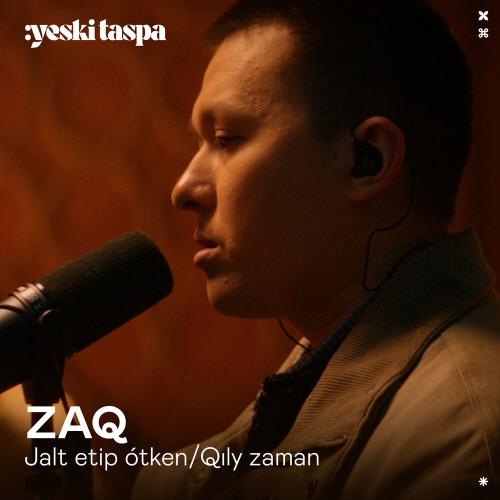 ZAQ - Qıly zaman (Yeski Taspa)
