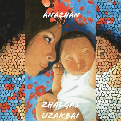 Zhalgas Uzakbai - Anazhan