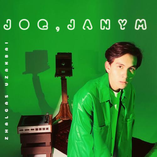 Zhalgas Uzakbai - JOQ, JANYM